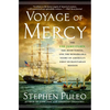Voyage of Mercy: The USS Jamestown, the Irish Famine, and the Remarkable Story of America's First Humanitarian Mission - Paperback