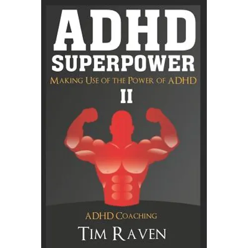 ADHD Superpower II: Making Use of the Power of ADHD - Paperback