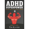 ADHD Superpower II: Making Use of the Power of ADHD - Paperback