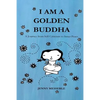I am a Golden Buddha: A Journey from Self-Criticism to Inner Peace - Paperback