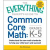 The Everything Parent's Guide to Common Core Math Grades K-5 - Paperback