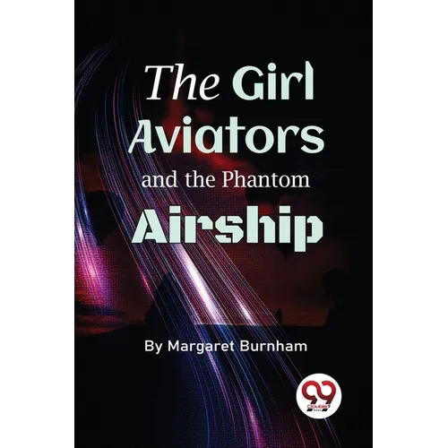 The Girl Aviators And The Phantom Airship - Paperback