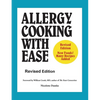 Allergy Cooking with Ease: The No Wheat, Milk, Eggs, Corn, and Soy Cookbook - Paperback