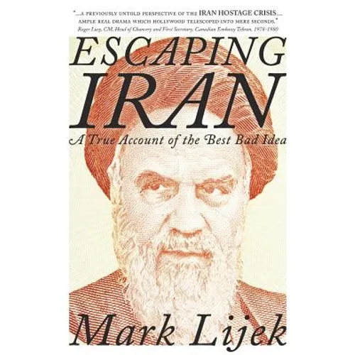 Escaping Iran: A True Account of the Best Bad Idea - Paperback