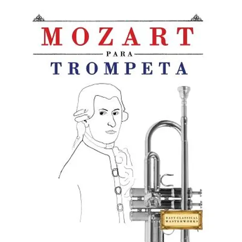 Mozart Para Trompeta: 10 Piezas F - Paperback