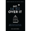 Get the Hell Over It: How to Let Go of Fear and Realize Your Creative Dream - Paperback