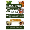 Blood Type B-Positive Diet Book: 100+ Delectable and Simple Recipes for Optimal Wellness and Long-term Health are Included in The Complete Cookbook fo - Paperback