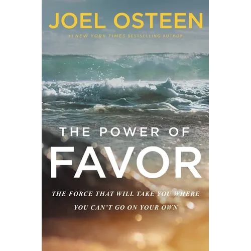 The Power of Favor: The Force That Will Take You Where You Can't Go on Your Own - Paperback