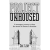 Project Unhoused: A Teenager's Journey to Share the Stories of America's Homeless - Paperback