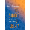 The Subject of Liberty: Toward a Feminist Theory of Freedom - Paperback