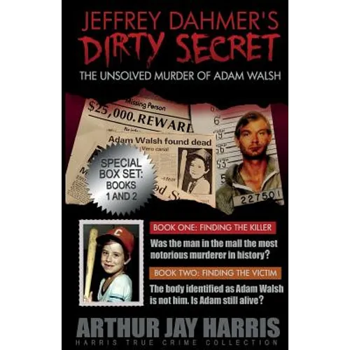 The Unsolved Murder of Adam Walsh: Box Set: Books One and Two - Paperback