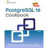 PostgreSQL 16 Cookbook, Second Edition: Solve challenges across scalability, performance optimization, essential commands, cloud provisioning, backup, - Paperback