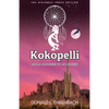 Kokopelli: Dream Catchers of an Ancient - Paperback
