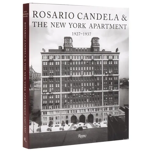 Rosario Candela & the New York Apartment: 1927-1937 the Architecture of the Age - Hardcover