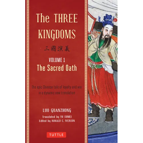 The Three Kingdoms, Volume 1: The Sacred Oath: The Epic Chinese Tale of Loyalty and War in a Dynamic New Translation (with Footnotes) - Paperback