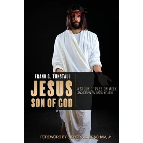 Jesus Son of God, A Study of Passion Week - Paperback