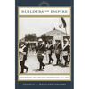 Builders of Empire: Freemasons and British Imperialism, 1717-1927 - Paperback