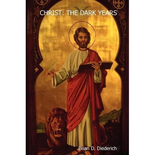 Christ: The Dark Years Historical Edition - Paperback