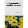 Hypnosis Healing and the Christian - Paperback