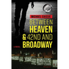 Between Heaven & 42nd and Broadway - Paperback