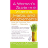 A Woman's Guide to Vitamins, Herbs, and Supplements - Paperback