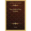 Your Faith Is Your Fortune - Paperback