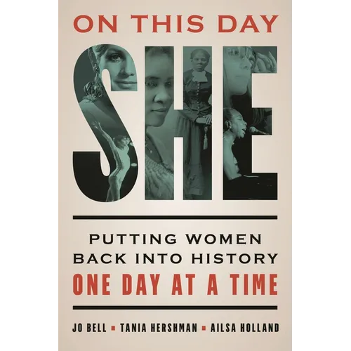 On This Day She: Putting Women Back Into History One Day at a Time - Paperback
