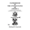 Fatherhood in the United States of America: An Historical, Prophetic, & Practical Guide for Biblical Male Leadership in Family Development - Paperback