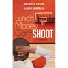 Lunch Money Can't Shoot - Paperback