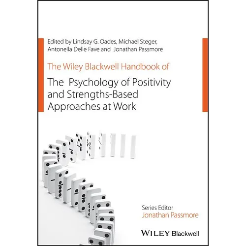 The Wiley Blackwell Handbook of the Psychology of Positivity and Strengths-Based Approaches at Work - Paperback