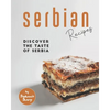 Serbian Recipes: Discover the taste of Serbia - Paperback