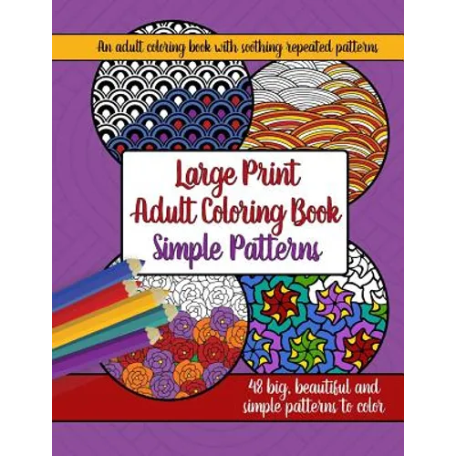 Large Print Adult Coloring Book: Big, Beautiful & Simple Patterns - Paperback