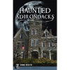 Haunted Adirondacks - Hardcover