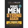 Make Men Strong Again: The 12 Pillars of Traditional Masculinity - Paperback