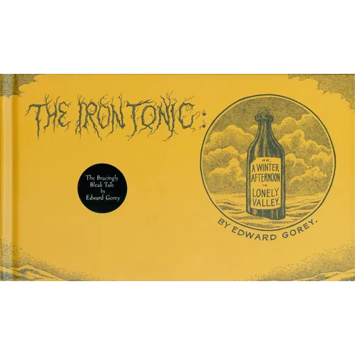 The Iron Tonic: Or, a Winter Afternoon in Lonely Valley - Hardcover