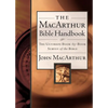 The MacArthur Bible Handbook: The Ultimate Book-By-Book Survey of the Bible, Including Charts, Graphs, and Illustrations - Hardcover
