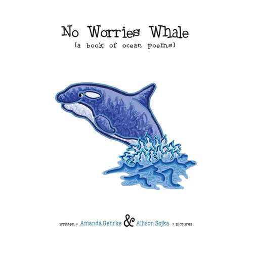 No Worries Whale: A Book of Ocean Poems - Hardcover