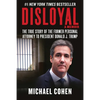 Disloyal: A Memoir: The True Story of the Former Personal Attorney to President Donald J. Trump - Hardcover