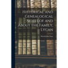 Historical and Genealogical Notes of and About the Family, Lycan - Paperback