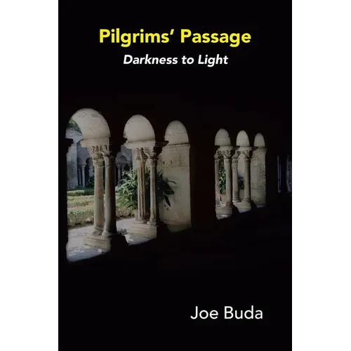 Pilgrims Passage: Darkness to Light - Paperback