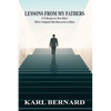 Lessons from my Fathers: A Tribute to the Men Who Helped Me Become a Man - Paperback