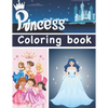 Princess Coloring Book: Big princess coloring book / 55 beautiful princesses to color - Paperback