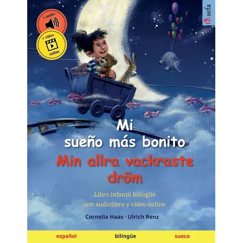 Mi sueño más bonito - Min allra vackraste dröm (español - sueco): Libro infantil bilingüe con audiolibro y vídeo online - Paperback