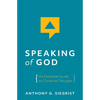 Speaking of God: An Essential Guide to Christian Thought - Paperback