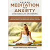 Guided Meditation for Anxiety: and Kundalini Awakening - 2 in 1 - Align Your Chakras, Awaken Your Third Eye, Reduce Stress and Anxiety, Find Inner Pea - Paperback