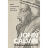 John Calvin: The Strasbourg Years (1538-1541) - Paperback