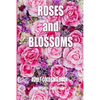 Adult Coloring Book: Roses and Blossoms: Paint and Color Flowers and Floral Designs - Paperback