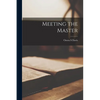 Meeting the Master - Paperback