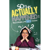 So, This Actually Happened: Tales from a reTIRED Teacher - Paperback