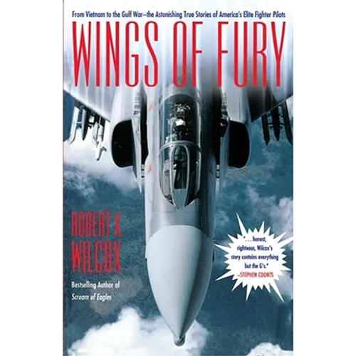 Wings of Fury: From Vietnam to the Gulf War the Astonishing True Stories of America's Elite - Paperback